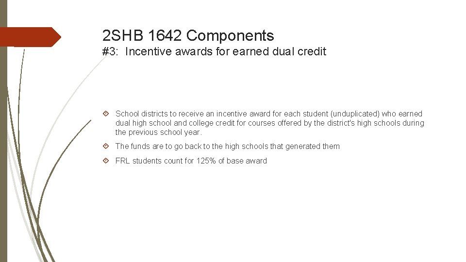 2 SHB 1642 Components #3: Incentive awards for earned dual credit School districts to