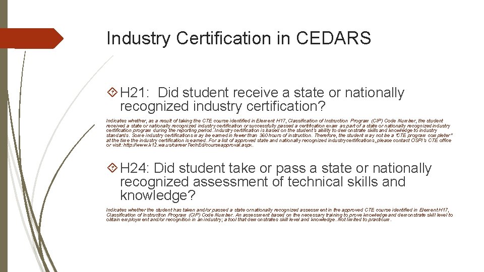 Industry Certification in CEDARS H 21: Did student receive a state or nationally recognized