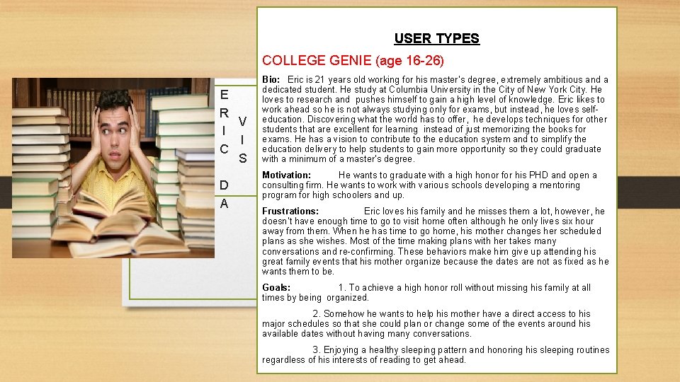 USER TYPES COLLEGE GENIE (age 16 -26) E R V I I C S