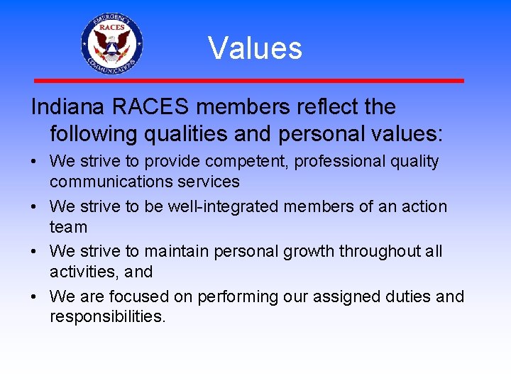 Values Indiana RACES members reflect the following qualities and personal values: • We strive