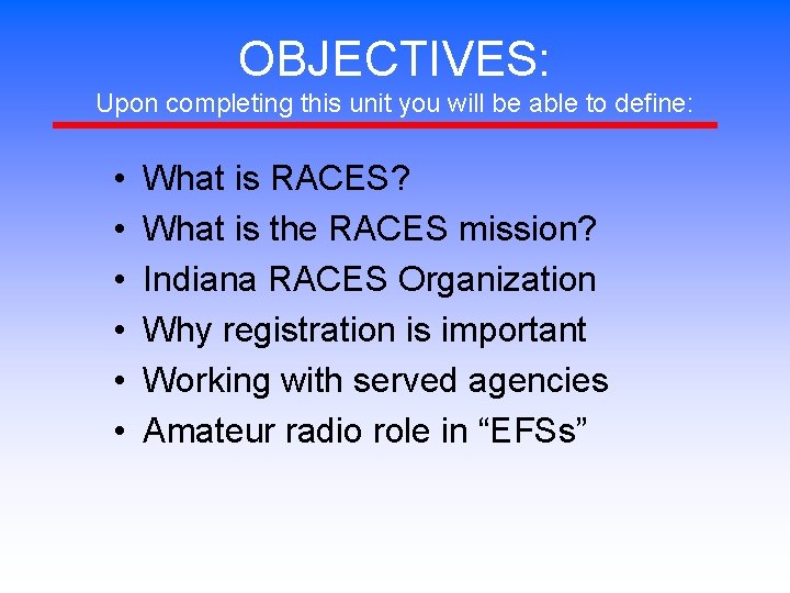 OBJECTIVES: Upon completing this unit you will be able to define: • • •