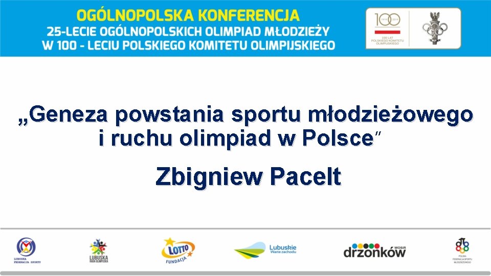 „Geneza powstania sportu młodzieżowego i ruchu olimpiad w Polsce” Zbigniew Pacelt 