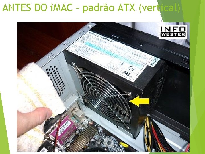 ANTES DO i. MAC – padrão ATX (vertical) 