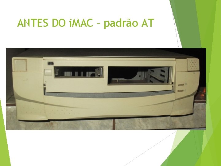 ANTES DO i. MAC – padrão AT 