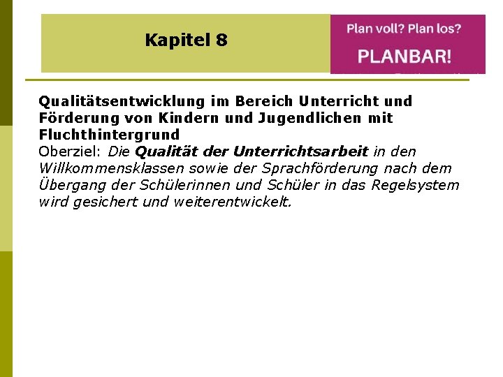 Kapitel 8 Qualitätsentwicklung im Bereich Unterricht und Förderung von Kindern und Jugendlichen mit Fluchthintergrund