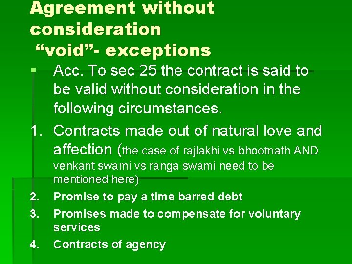 Agreement without consideration “void”- exceptions § Acc. To sec 25 the contract is said