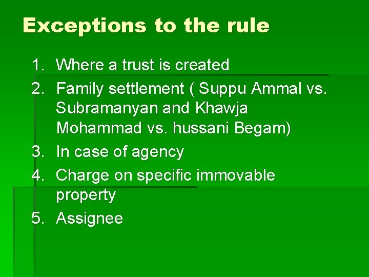 Exceptions to the rule 1. Where a trust is created 2. Family settlement (