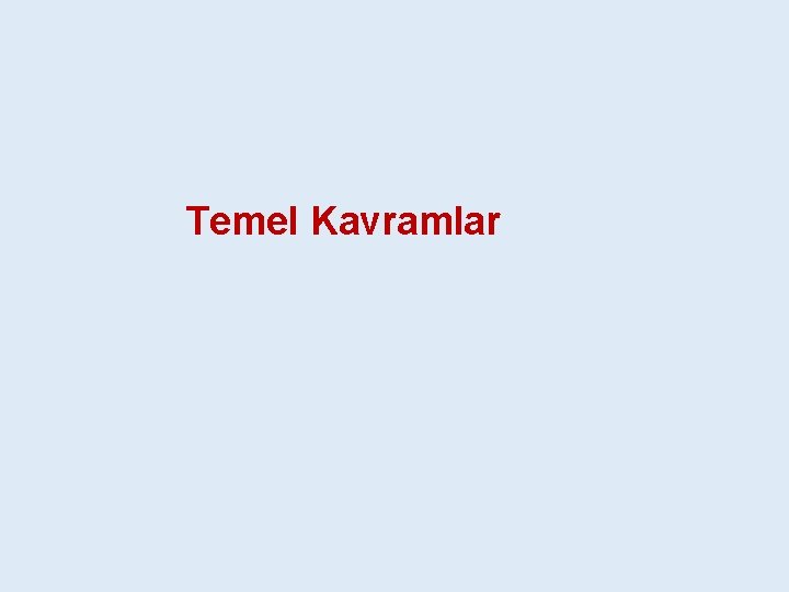 Temel Kavramlar 
