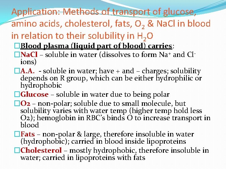 Application: Methods of transport of glucose, amino acids, cholesterol, fats, O 2 & Na.