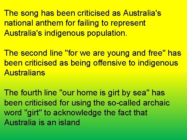The song has been criticised as Australia's national anthem for failing to represent Australia's