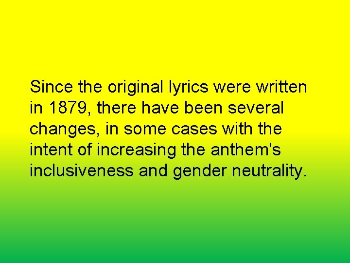 Since the original lyrics were written in 1879, there have been several changes, in