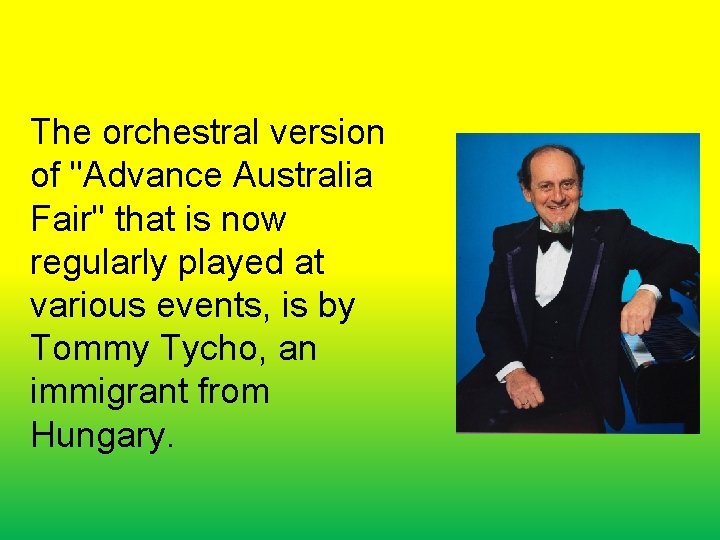 The orchestral version of "Advance Australia Fair" that is now regularly played at various