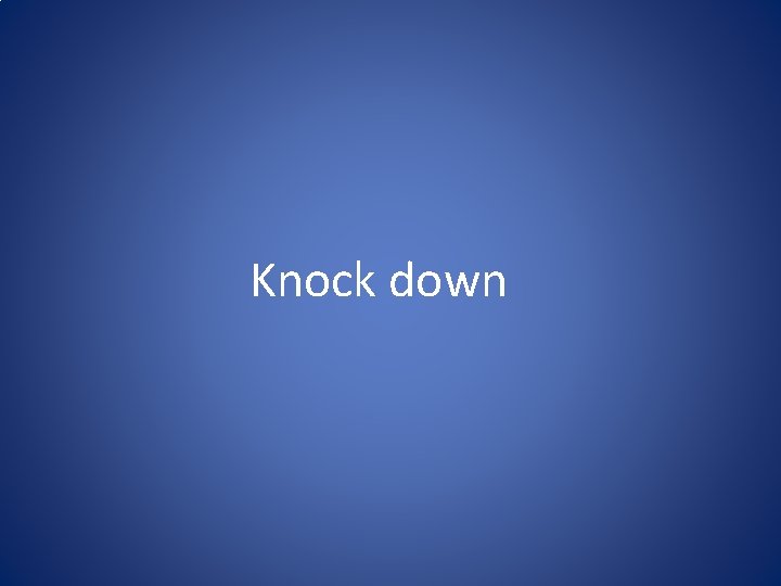 Knock down 