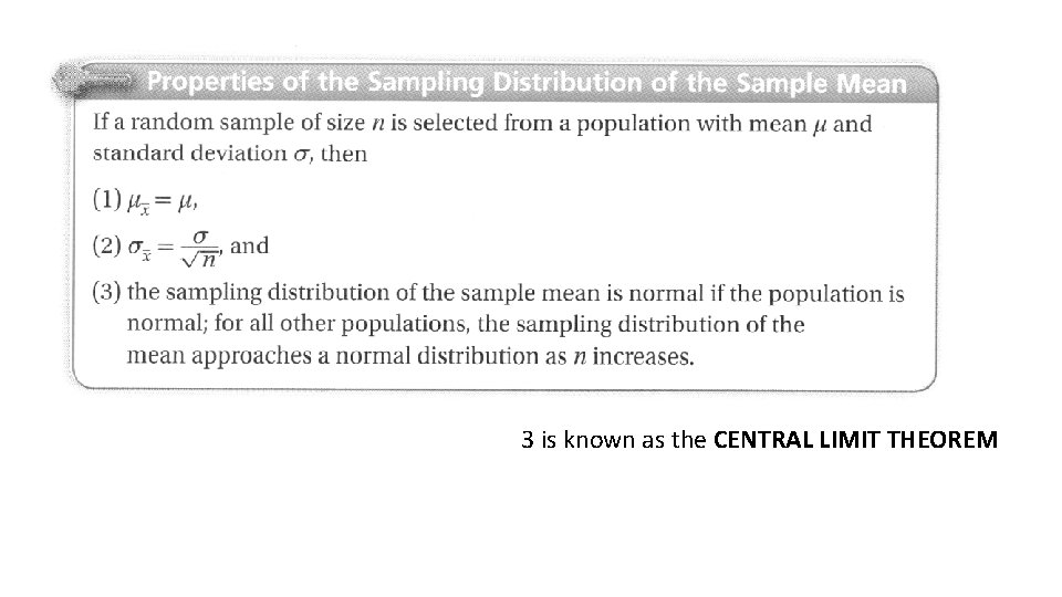 3 is known as the CENTRAL LIMIT THEOREM 