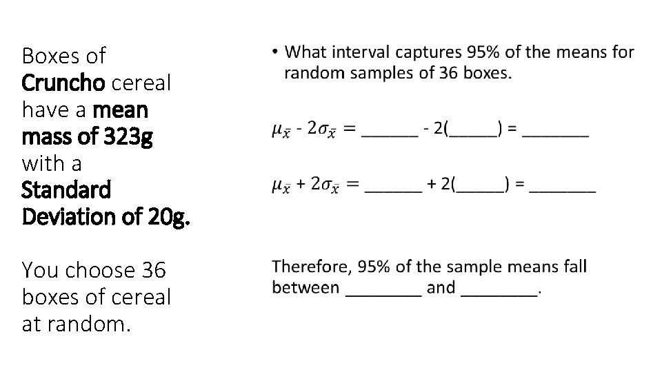 Boxes of Cruncho cereal have a mean mass of 323 g with a Standard