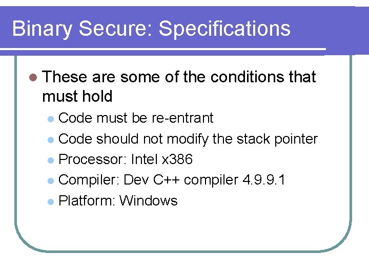 Binary Secure: Specifications l These are some of the conditions that must hold Code