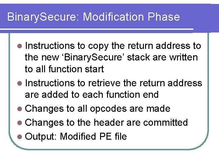Binary. Secure: Modification Phase l Instructions to copy the return address to the new