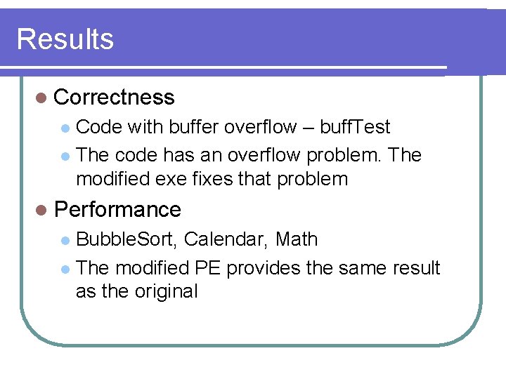 Results l Correctness Code with buffer overflow – buff. Test l The code has