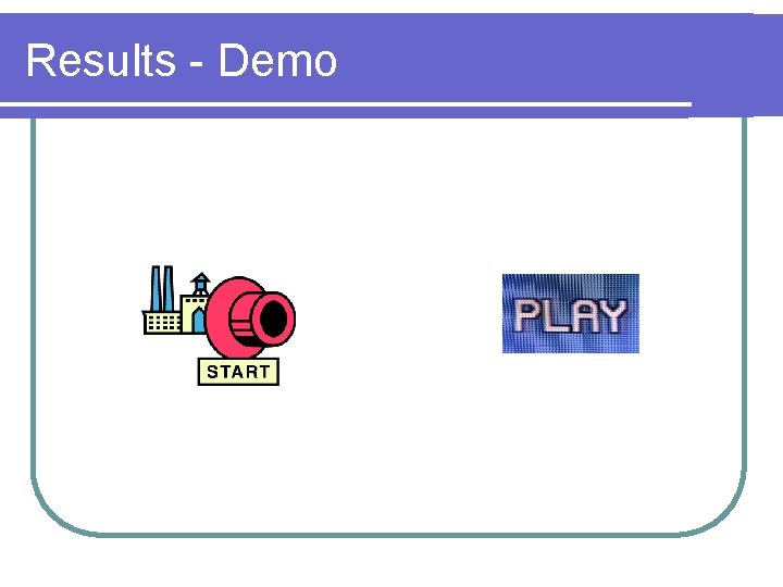 Results - Demo 