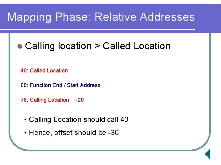 Mapping Phase: Relative Addresses l Calling location > Called Location 40: Called Location 60: