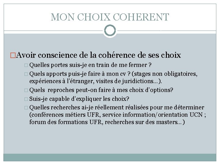 MON CHOIX COHERENT �Avoir conscience de la cohérence de ses choix � Quelles portes