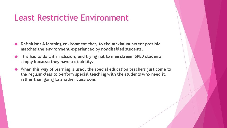 Least Restrictive Environment Definition: A learning environment that, to the maximum extent possible matches