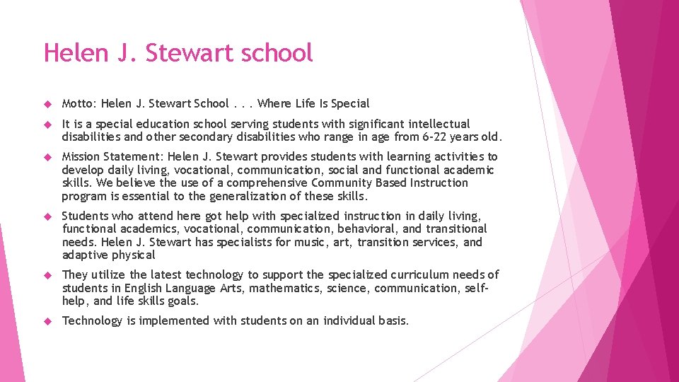 Helen J. Stewart school Motto: Helen J. Stewart School. . . Where Life Is