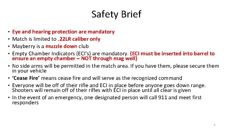 Safety Brief • • Eye and hearing protection are mandatory Match is limited to.