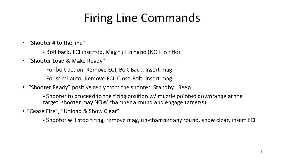 Firing Line Commands • “Shooter # to the line” - Bolt back, ECI inserted,