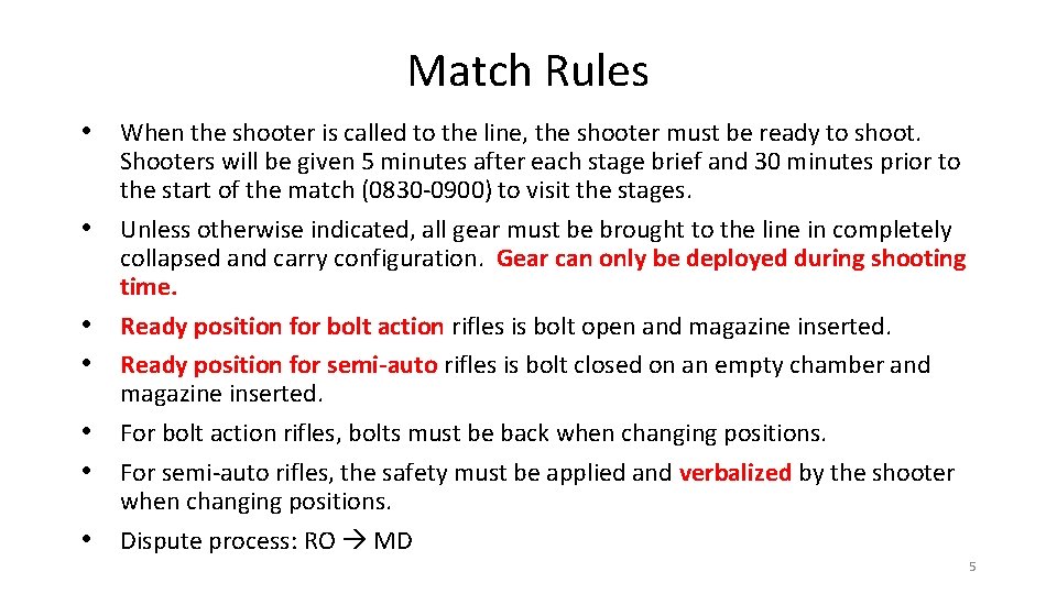 Match Rules • When the shooter is called to the line, the shooter must