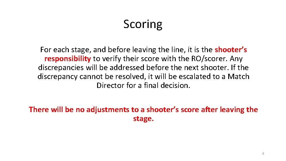 Scoring For each stage, and before leaving the line, it is the shooter’s responsibility