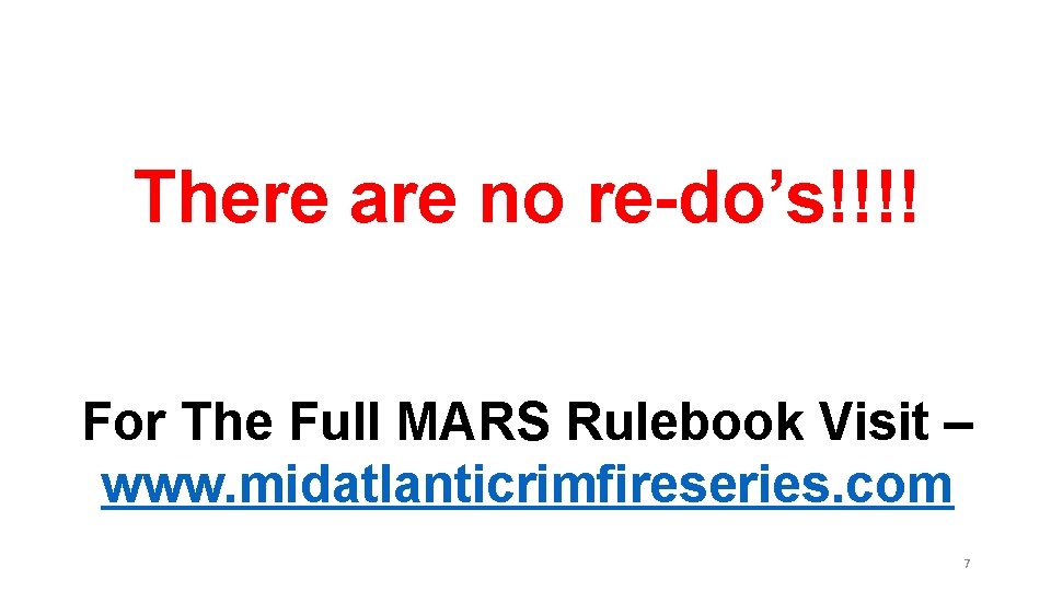 There are no re-do’s!!!! For The Full MARS Rulebook Visit – www. midatlanticrimfireseries. com