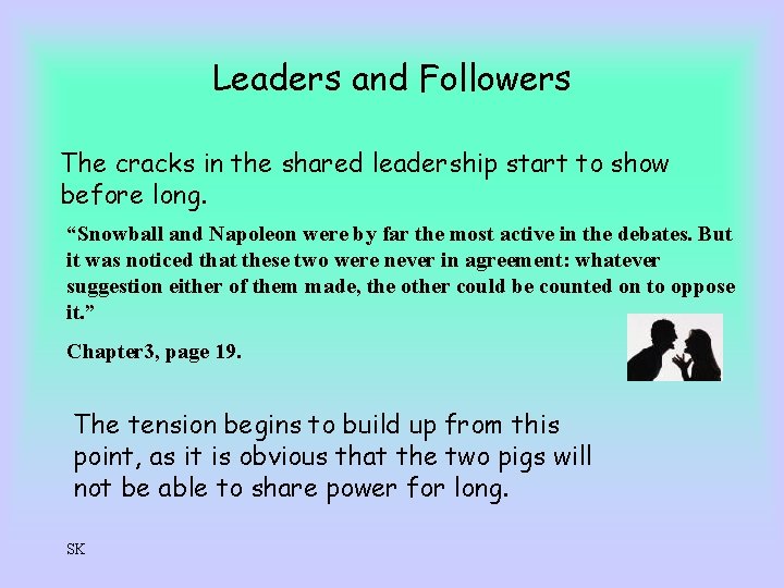 Leaders and Followers The cracks in the shared leadership start to show before long.