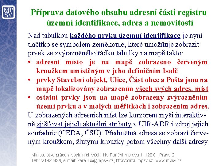 Příprava datového obsahu adresní části registru územní identifikace, adres a nemovitostí Nad tabulkou každého