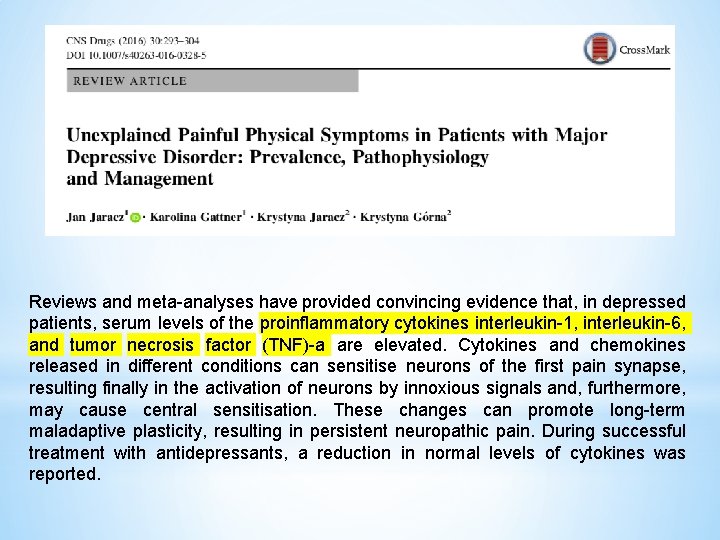 Reviews and meta-analyses have provided convincing evidence that, in depressed patients, serum levels of