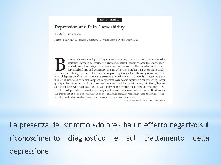 La presenza del sintomo «dolore» ha un effetto negativo sul riconoscimento depressione diagnostico e