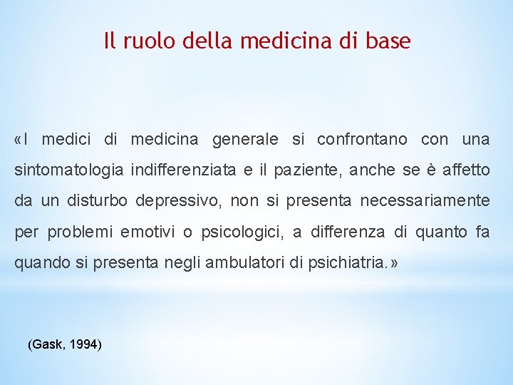 Il ruolo della medicina di base «I medici di medicina generale si confrontano con