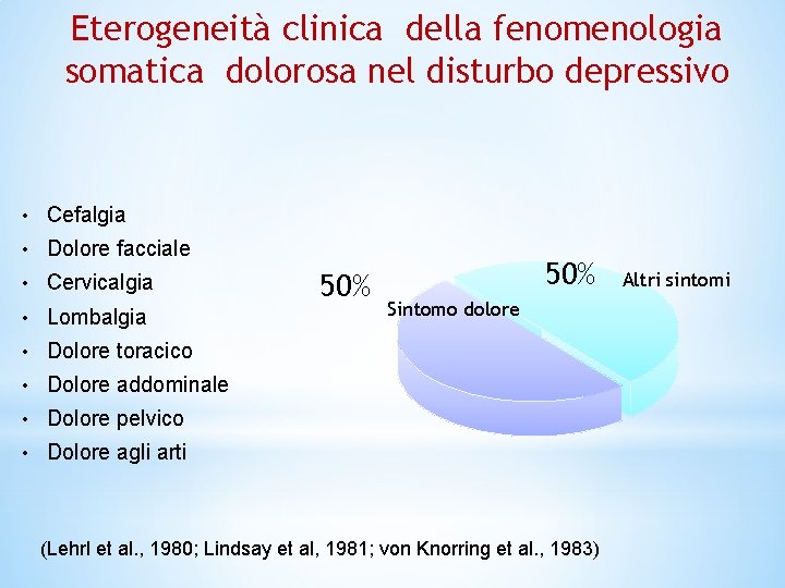 Eterogeneità clinica della fenomenologia somatica dolorosa nel disturbo depressivo • Cefalgia • Dolore facciale