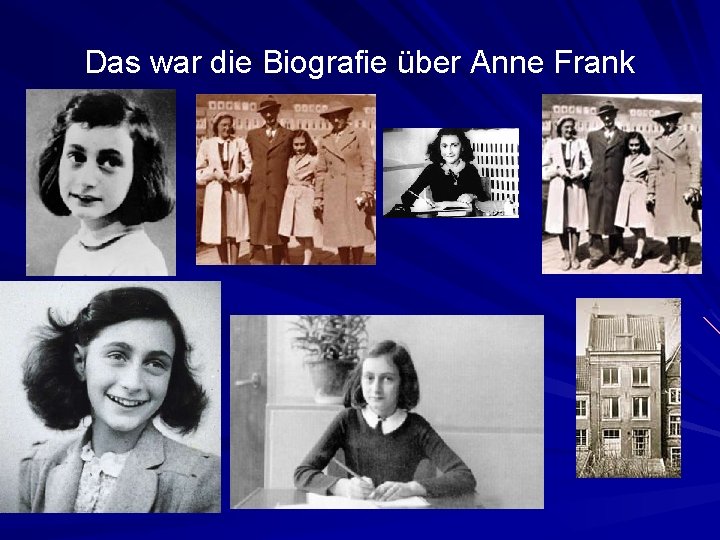 Das war die Biografie über Anne Frank 