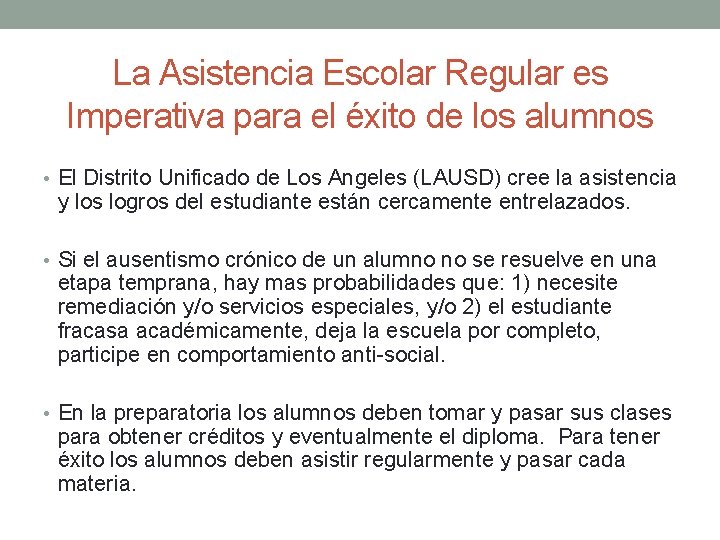 La Asistencia Escolar Regular es Imperativa para el éxito de los alumnos • El