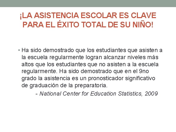 ¡LA ASISTENCIA ESCOLAR ES CLAVE PARA EL ÉXITO TOTAL DE SU NIÑO! § Ha