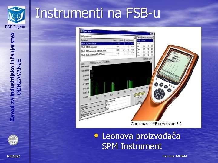 Instrumenti na FSB-u Zavod za industrijsko inženjerstvo ODRŽAVANJE FSB Zagreb • Leonova proizvođača SPM
