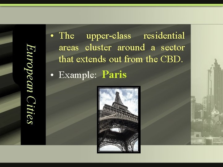 European Cities • The upper-class residential areas cluster around a sector that extends out