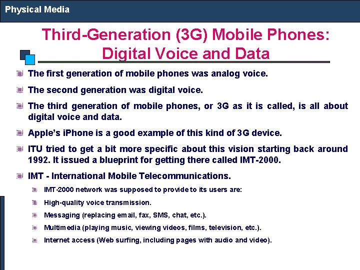 Physical Media Third-Generation (3 G) Mobile Phones: Digital Voice and Data The first generation