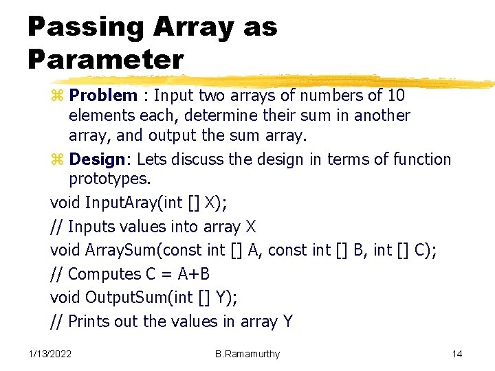 Passing Array as Parameter z Problem : Input two arrays of numbers of 10