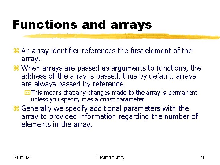 Functions and arrays z An array identifier references the first element of the array.