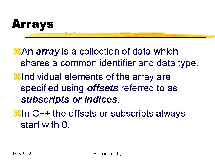 Arrays z. An array is a collection of data which shares a common identifier