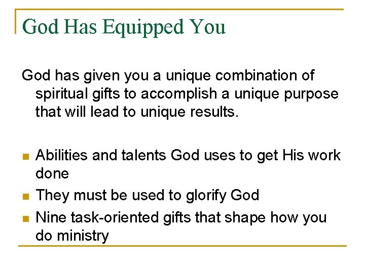 God Has Equipped You God has given you a unique combination of spiritual gifts