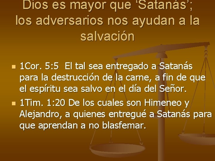 Dios es mayor que ‘Satanás’; los adversarios nos ayudan a la salvación n n