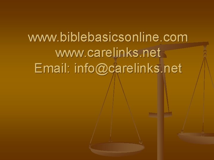 www. biblebasicsonline. com www. carelinks. net Email: info@carelinks. net 